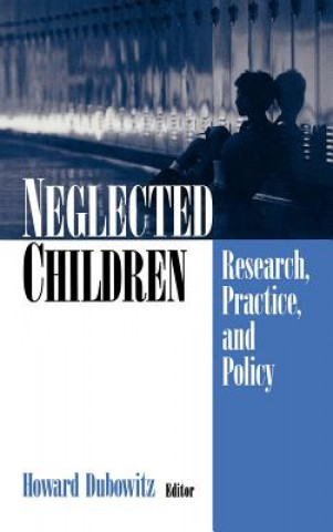 Kniha Neglected Children Howard Dubowitz