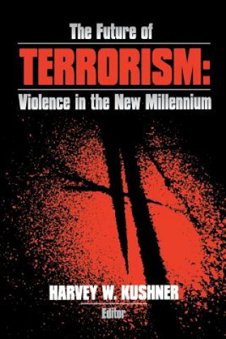 Book Future of Terrorism Harvey W. Kushner