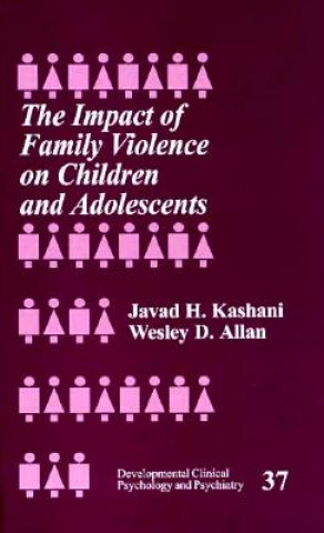 Книга Impact of Family Violence on Children and Adolescents Javad H. Kashani