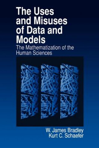 Knjiga Uses and Misuses of Data and Models W. James Bradley