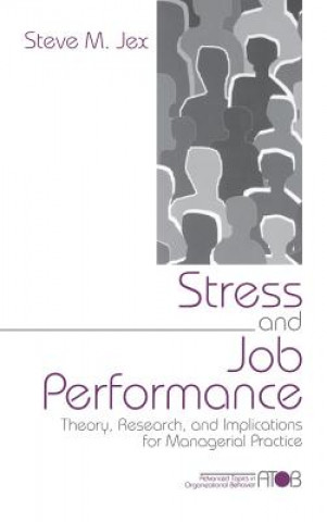 Książka Stress and Job Performance Steve M. Jex