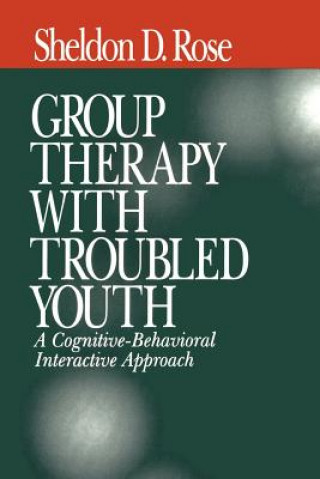 Książka Group Therapy with Troubled Youth Sheldon D. Rose