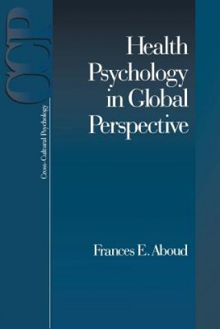 Kniha Health Psychology in Global Perspective Frances Aboud