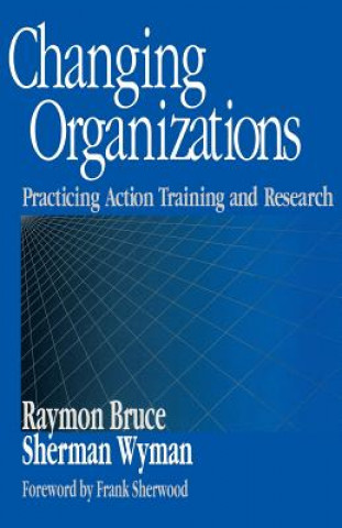 Книга Changing Organizations Sherman Wyman