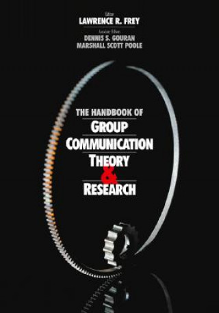 Könyv Handbook of Group Communication Theory and Research Dennis S. Gouran