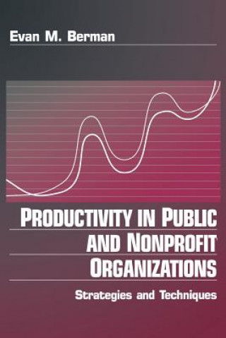 Książka Productivity in Public and Non Profit Organizations Evan M. Berman