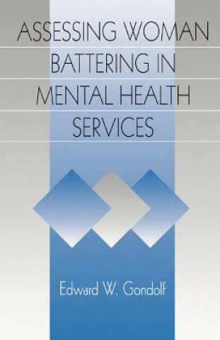 Kniha Assessing Woman Battering in Mental Health Services Edward W. Gondolf