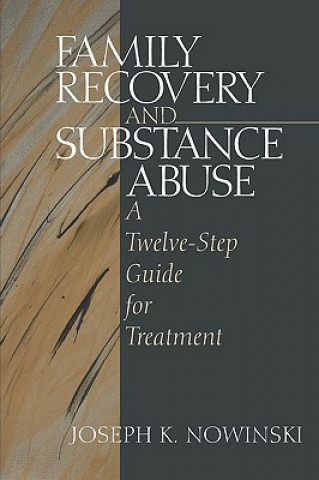 Carte Family Recovery and Substance Abuse Joseph K. Nowinski