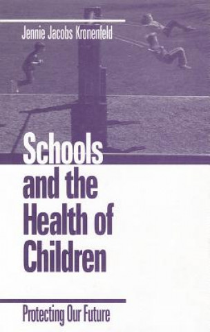 Kniha Schools and the Health of Children Jennie Kronenfeld