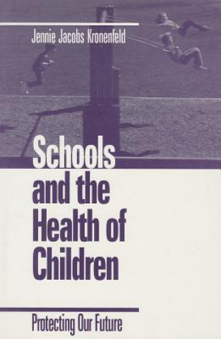 Knjiga Schools and the Health of Children Jennie Kronenfeld