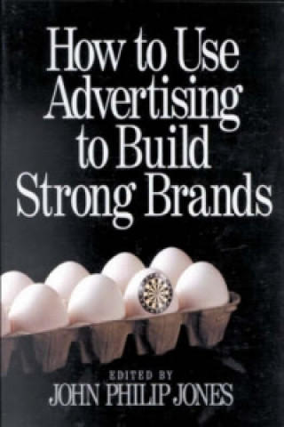 Livre How to Use Advertising to Build Strong Brands 