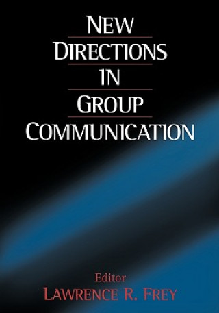 Kniha New Directions in Group Communication Lawrence R. Frey