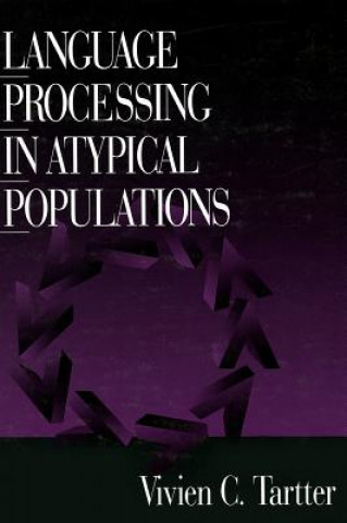 Knjiga Language Processing in Atypical Populations V.C. Tartter