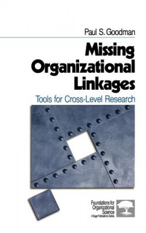 Kniha Missing Organizational Linkages Paul S. Goodman