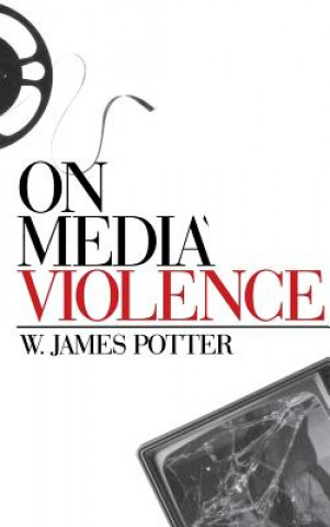 Libro On Media Violence W. James Potter