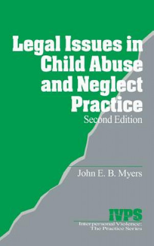 Kniha Legal Issues in Child Abuse and Neglect Practice John E. B. Myers