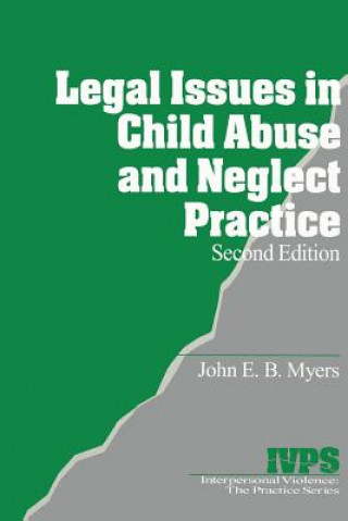 Kniha Legal Issues in Child Abuse and Neglect Practice John E. B. Myers