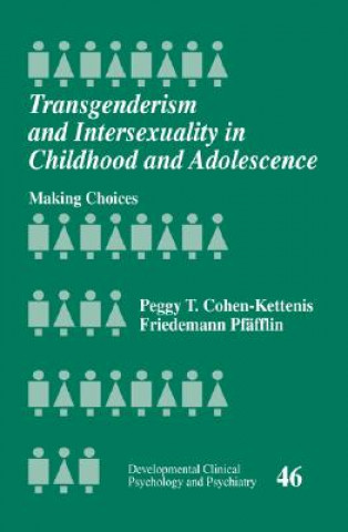 Kniha Transgenderism and Intersexuality in Childhood and Adolescence Peggy T. Cohen-Kettenis