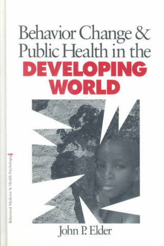 Könyv Behavior Change and Public Health in the Developing World John P. Elder