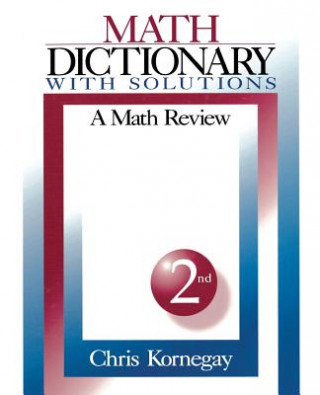 Knjiga Math Dictionary With Solutions Chris Kornegay