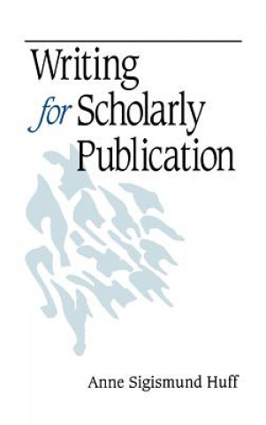 Libro Writing for Scholarly Publication Anne Sigismund Huff