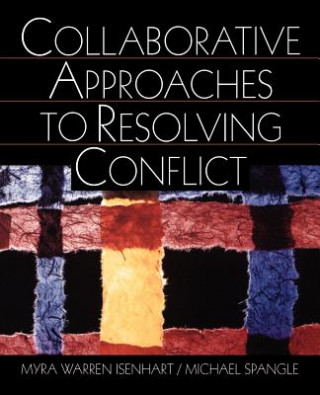 Książka Collaborative Approaches to Resolving Conflict Myra Warren Isenhart