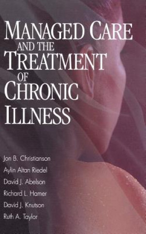 Kniha Managed Care and The Treatment of Chronic Illness Jon Brian Christianson