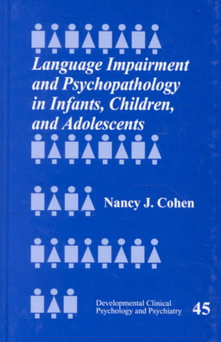 Book Language Impairment and Psychopathology in Infants, Children, and Adolescents Nancy J. Cohen