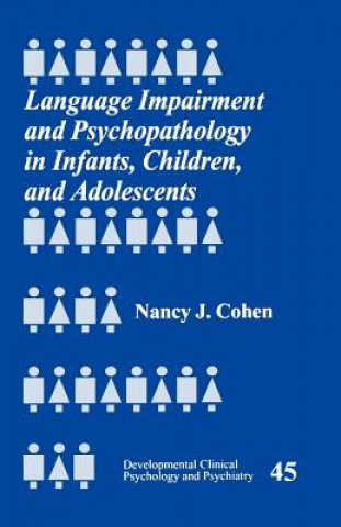 Libro Language Impairment and Psychopathology in Infants, Children, and Adolescents Nancy J. Cohen