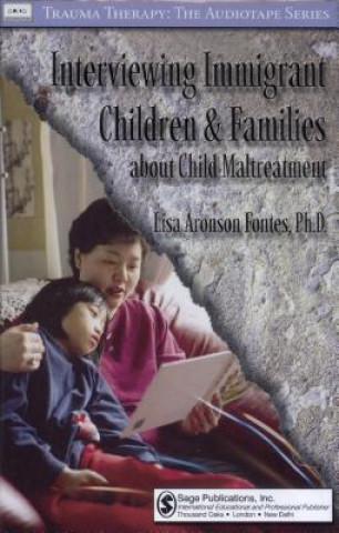 Knjiga Interviewing Immigrant Children and Families About Child Maltreatment Lisa Aronson Fontes