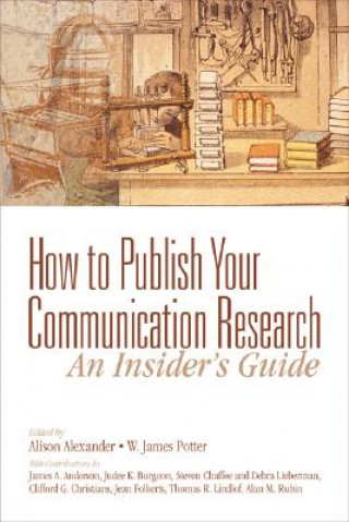 Knjiga How to Publish Your Communication Research: An Insider's Guide Alison F. Alexander