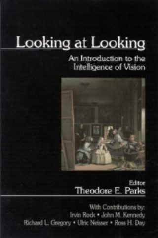 Книга Looking at Looking Theodore E. Parks