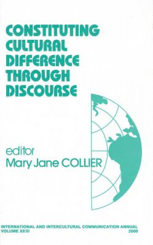 Kniha Constituting Cultural Difference Through Discourse Mary Jane Collier