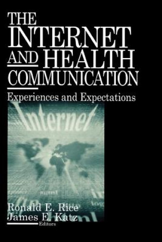 Книга Internet and Health Communication Ronald E. Rice