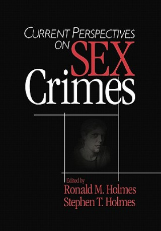 Carte Current Perspectives on Sex Crimes Ronald M. Holmes