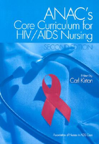 Carte ANAC's Core Curriculum for HIV/AIDS Nursing Carl Kirton