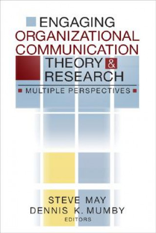 Kniha Engaging Organizational Communication Theory and Research Steve May