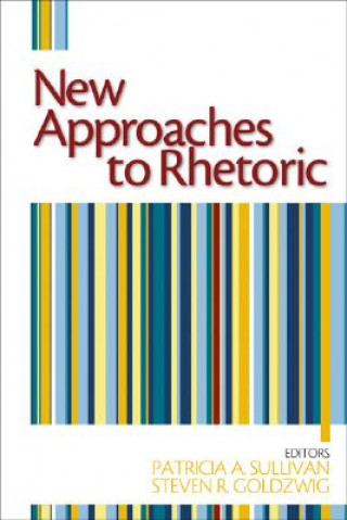 Kniha New Approaches to Rhetoric Patricia A. Sullivan