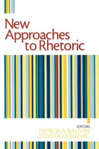 Könyv New Approaches to Rhetoric Patricia A. Sullivan