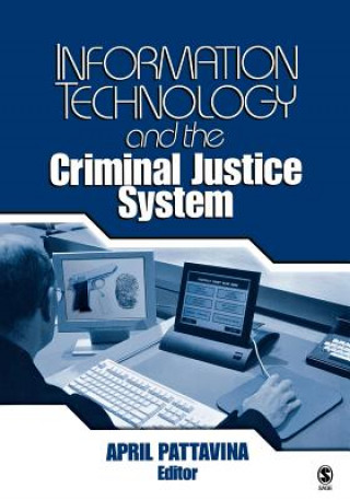 Kniha Information Technology and the Criminal Justice System April Pattavina