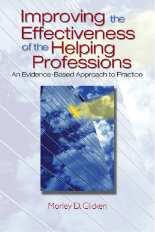 Kniha Improving the Effectiveness of the Helping Professions Morley D. Glicken