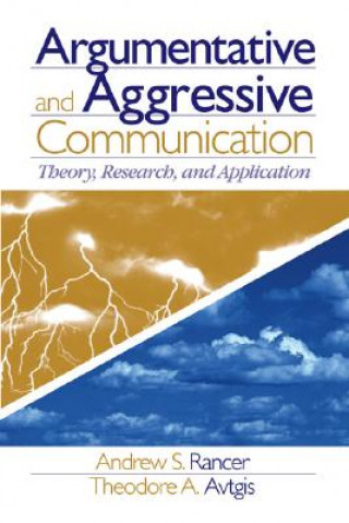 Könyv Argumentative and Aggressive Communication Andrew S. Rancer