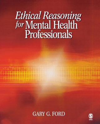 Carte Ethical Reasoning for Mental Health Professionals Gary George Ford