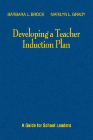 Könyv Developing a Teacher Induction Plan Barbara L. Brock