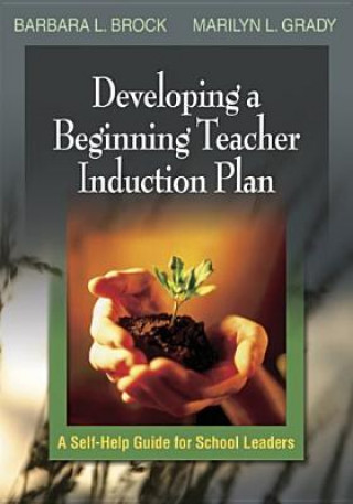 Kniha Developing a Teacher Induction Plan Barbara L. Brock