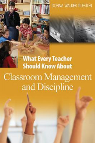 Kniha What Every Teacher Should Know About Classroom Management and Discipline Donna E. Walker Tileston