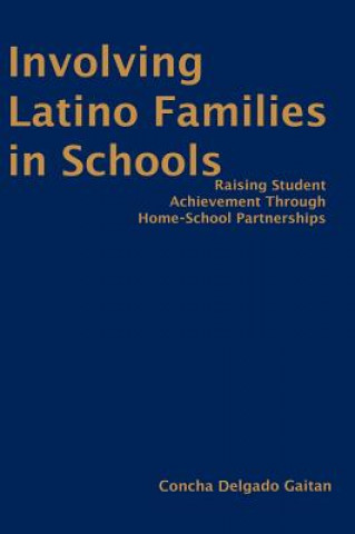 Knjiga Involving Latino Families in Schools Concha Delgado Gaitan