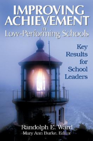 Kniha Improving Achievement in Low-Performing Schools Mary Ann Burke