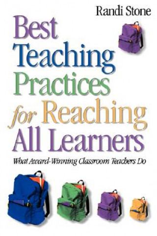 Knjiga Best Teaching Practices for Reaching All Learners Randi Stone