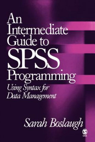 Carte Intermediate Guide to SPSS Programming Sarah E. Boslaugh